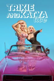 Trixie & Katya Live – The Last Show