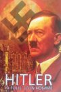 Hitler, la folie d’un homme