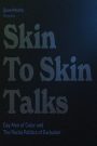 Skin to Skin Talks