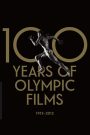 100 Years of Olympic Films : 1912–2012