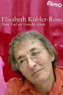 Elisabeth Kübler-Ross – Dem Tod ins Gesicht sehen