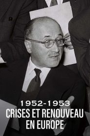 1952-1953 : Crises et renouveau en Europe