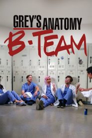 Grey’s Anatomy – B-Team