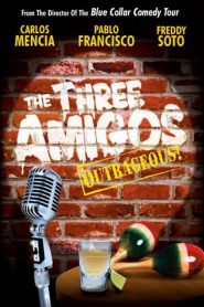 The Three Amigos – Outrageous!